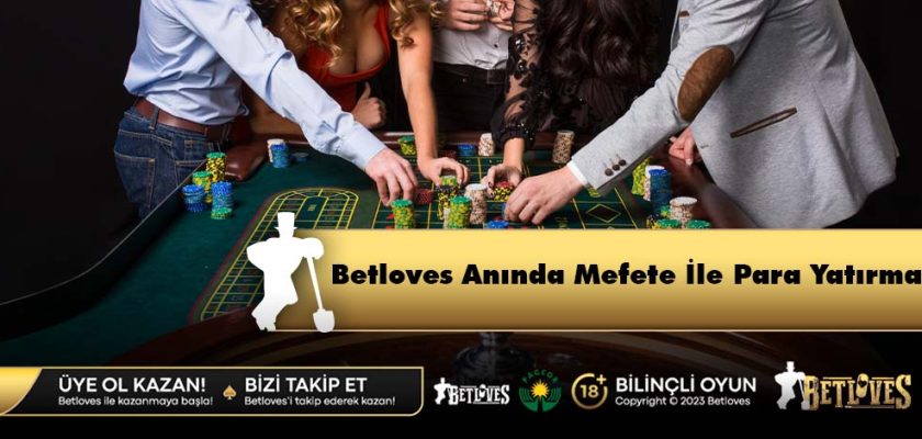 Betloves Anında Mefete İle Para Yatırma