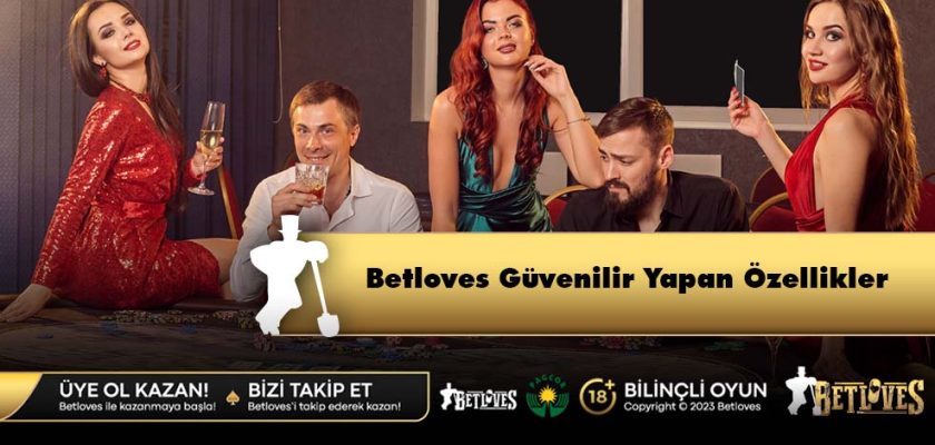 Betloves Güvenilir Yapan Özellikler