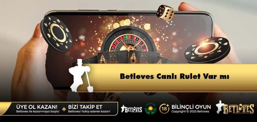 Betloves Canlı Rulet Var mı